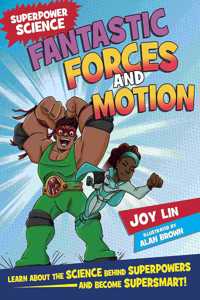 Superpower Science: Fantastic Forces and Motion