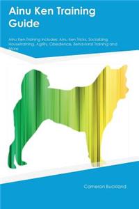 Ainu Ken Training Guide Ainu Ken Training Includes