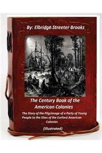 Century Book of the American Colonies.By Elbridge Streeter Brooks (ILLUSTRAT