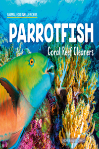 Parrotfish: Coral Reef Cleaners