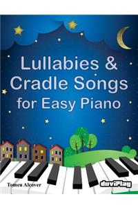 Lullabies & Cradle Songs for Easy Piano