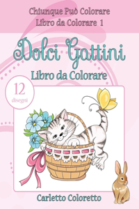 Dolci Gattini Libro da Colorare