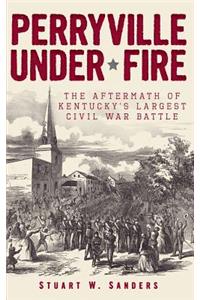 Perryville Under Fire
