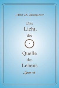 Das Licht, die Quelle des Lebens - Band 55