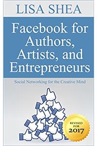 Facebook for Authors Artists and Entrepreneurs