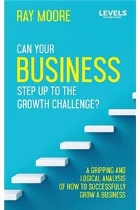 Can Your Business Step Up to the Growth Challenge?