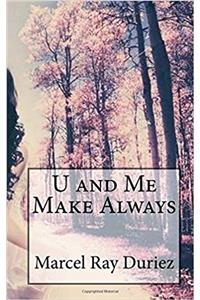 U and Me Make Always