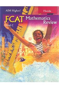 Florida Aim Higher!: FCAT Mathematics Review, Level C