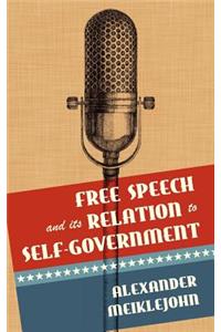 Free Speech and Its Relation to Self-Government