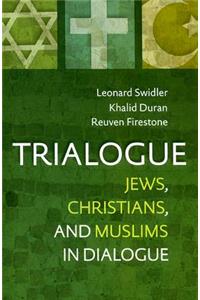 Trialogue: Jews, Christians, and Muslims in Dialogue