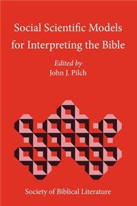Social Scientific Models for Interpreting the Bible