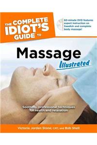 The Complete Idiot's Guide to Massage Illustrated [With DVD]
