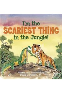 I'm the Scariest Thing in the Jungle!