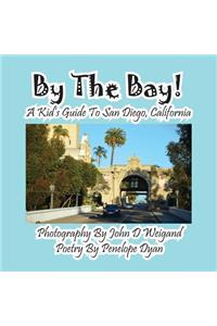 By the Bay! a Kid's Guide to San Diego, California