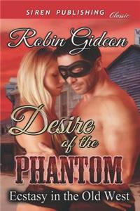 Desire of the Phantom [Ecstasy in the Old West] (Siren Publishing Classic)