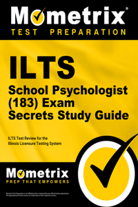 Ilts School Psychologist (183) Exam Secrets Study Guide