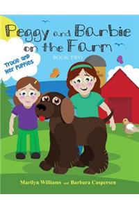 Peggy and Barbie on the Farm: Book Two: Trixie and Her Puppies