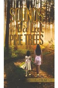 Sounds from the Ða L?t Pine Trees