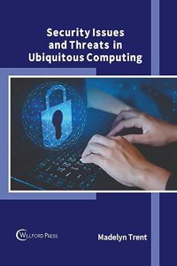 Security Issues and Threats in Ubiquitous Computing