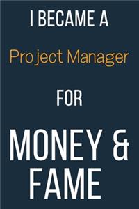 I Became A Project Manager For Money & Fame