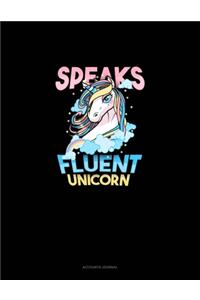 Speaks Fluent Unicorn