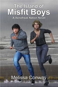 The Island of Misfit Boys: A Xenofreak Nation Novel