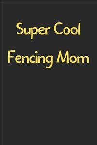 Super Cool Fencing Mom