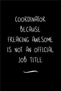 Coordinator Because Freaking Awesome is not an Official Job Title