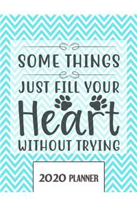 Somethings Just Fill Your Heart Without Trying 2020 Planner