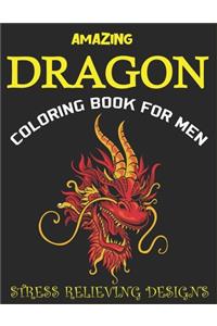 Amazing Dragon Coloring Book for Men Stress Relieving Designs