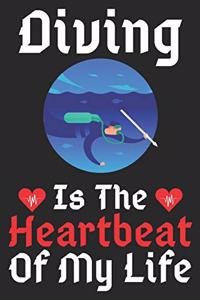 Diving Is The Heartbeat Of My Life