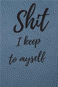 Shit I Keep To Myself