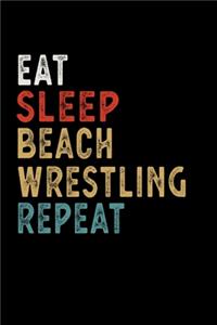 Eat Sleep Beach Wrestling Repeat Funny Sport Gift Idea