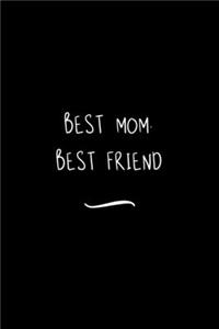 Best Mom. Best Friend