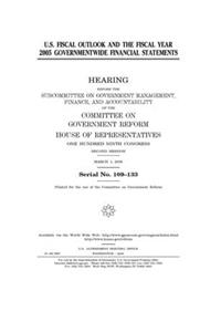 U.S. fiscal outlook and the fiscal year 2005 governmentwide financial statements