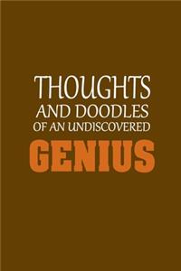 Thoughts and Doodles Of An Undiscovered Genius