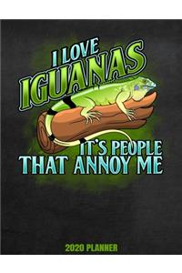 I Love Iguanas It's People That Annoy Me 2020 Planner