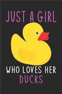 Just A Girl Who Loves Her Ducks
