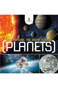 Let's Explore the Solar System (Planets)