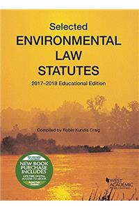 Selected Environmental Law Statutes, 2017-2018 Educational Edition