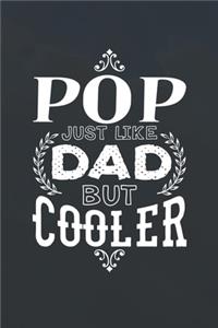 Pop Just Like Dads But Cooler