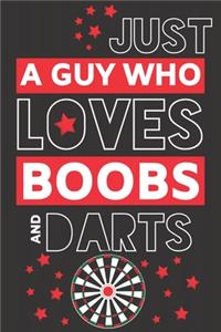 Just a Guy Who Loves Boobs and Darts