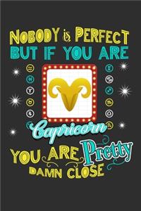 Nobody Is Perfect But If You Are Capricorn You Are Pretty Damn Close