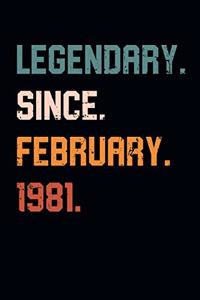 Blank Lined Journal, Notebook, Diary, Planner - Legendary Since February 1981 - 38th Birthday Gift For 38 Years Old Men and Women born in February
