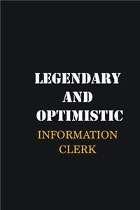 Legendary and Optimistic Information Clerk