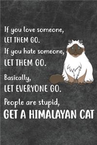 Get A Himalayan Cat Notebook Journal