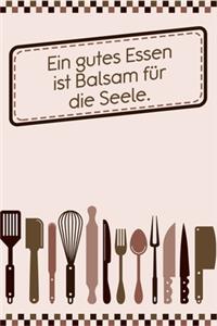 Ein gutes Essen ist Balsam für die Seele