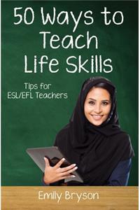 Fifty Ways to Teach Life Skills