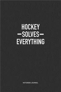Hockey Solves Everything