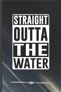 Straight Outta the Water